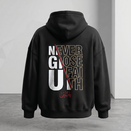 313 Collection – Muharram Hoodie NEVER GIVE UP